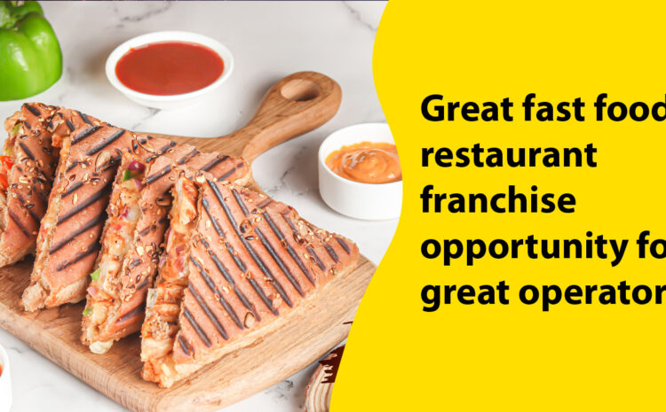  Great fast food restaurant franchise opportunity for great operators